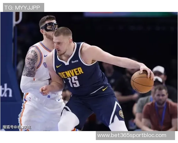 约基奇左手腕扭伤但渴望出战背靠背对决太阳希望伤势不影响表现